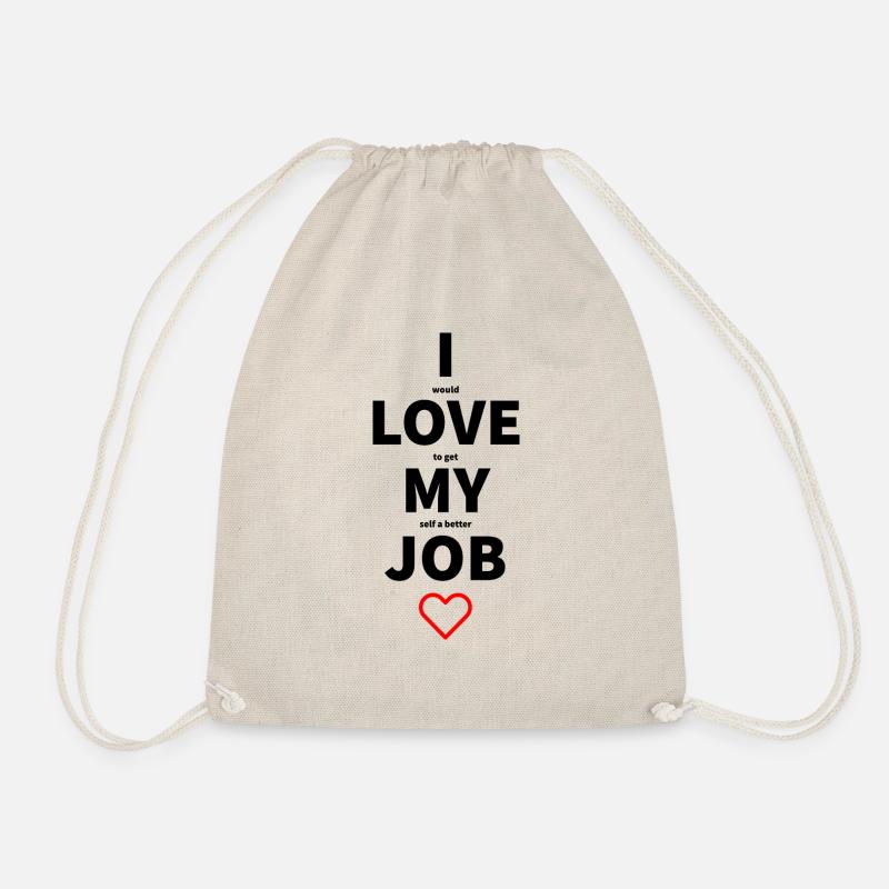 I Love My Job - Drawstring Bag - nature