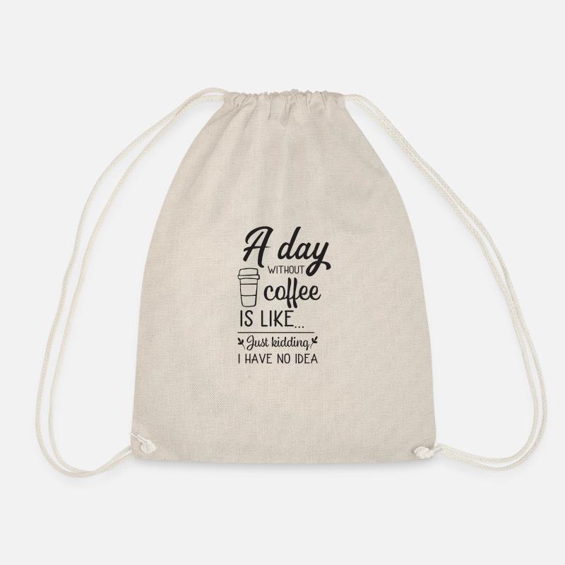 A day without Coffee - Drawstring Bag - nature