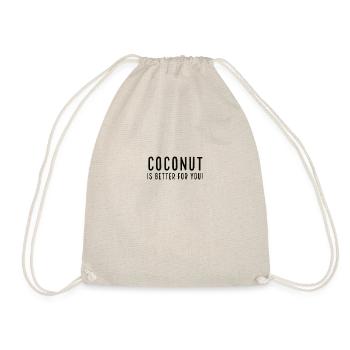Coconut Is Better For You! - Turnbeutel - Natur - Vorne