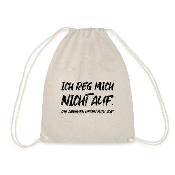 Ich Reg Mich Nicht Auf Die Anderen - Turnbeutel - Natur - Vorne