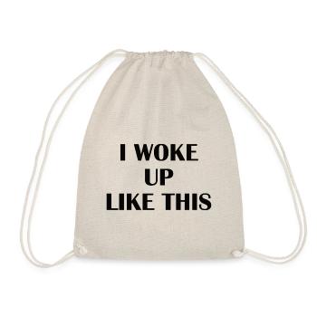 I woke up like this - Turnbeutel - Natur - Vorne
