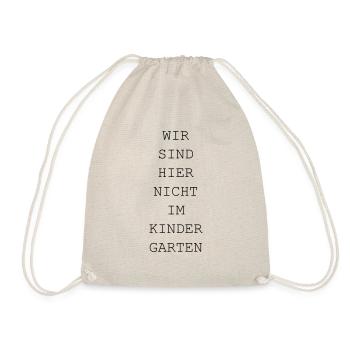 Wir sind hier nicht im Kindergarten / lustig - Turnbeutel - Natur - Vorne