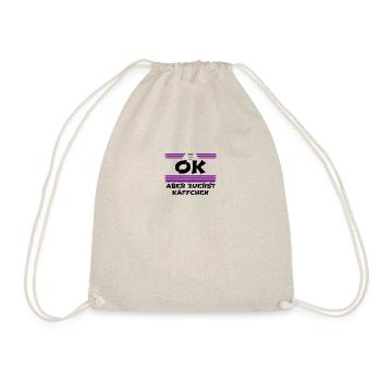 Kaffee - ok aber zuerst Kaffee - Turnbeutel - Natur - Vorne