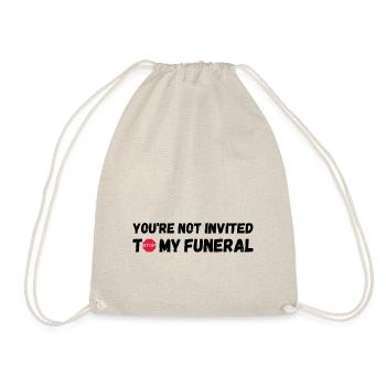 You're not invited to my funeral - Drawstring Bag - nature - Front