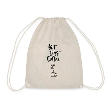 But first Coffee -Schriftzug black mit Kaffeetasse - Turnbeutel - Natur - Vorne