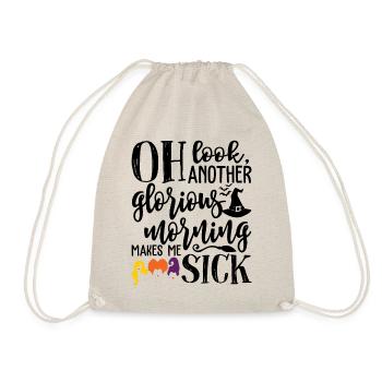 Oh Look Another Glorious Morning Makes Me Sick - Drawstring Bag - nature - Front