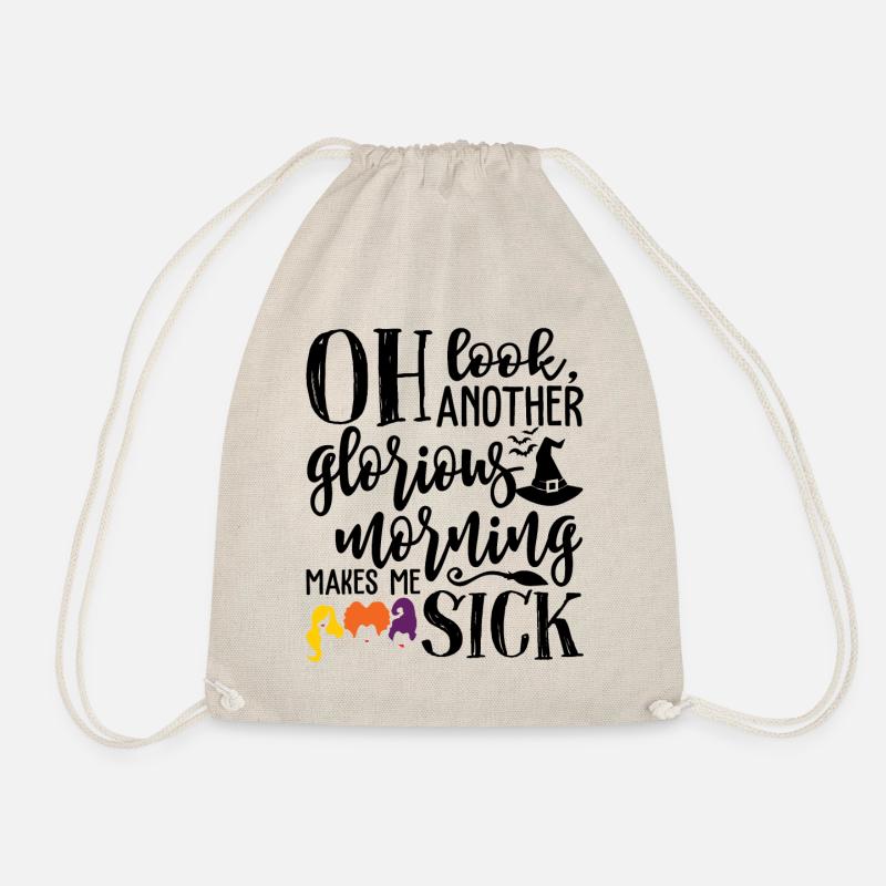 Oh Look Another Glorious Morning Makes Me Sick - Drawstring Bag - nature