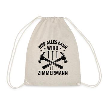 Wer Alles Kann Wird Zimmermann - Turnbeutel - Natur - Vorne