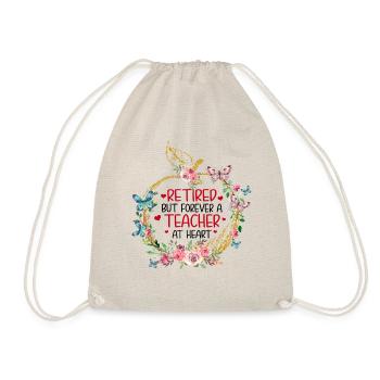 Retired But Forever A Teacher At Heart Retirement - Drawstring Bag - nature - Front