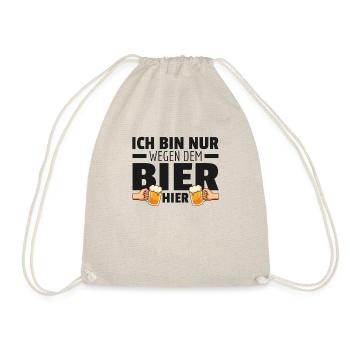 Bin Nur Wegen Dem Bier Hier Sprüche Saufen Trinken - Turnbeutel - Natur - Vorne