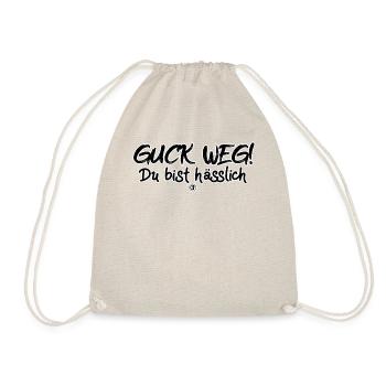 Guck Weg Du bist hässlich - Turnbeutel - Natur - Vorne
