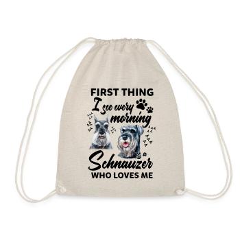 First Thing I See Every Morning Is A Schnauzer - Drawstring Bag - nature - Front