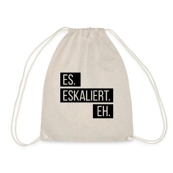 ES ESKALIERT EH ESKALATION PARTY SAUFEN TRINKEN - Turnbeutel - Natur - Vorne