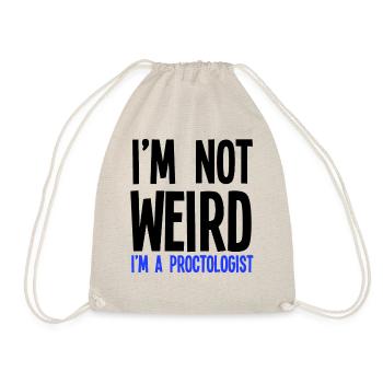 Je ne suis pas bizarre, je suis proctologue - Sac de sport léger - nature - Devant