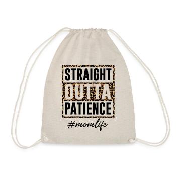 Straight Outta Patience Mom Life - Turnbeutel - Natur - Vorne