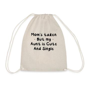 Mom's Taken But My Aunt Is Cute AndSingle Funny - Turnbeutel - Natur - Vorne