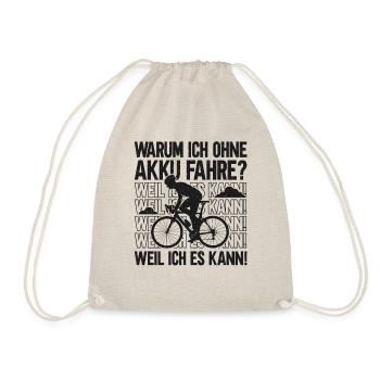 Warum ohne Akku - Radsport lustiger Fahrrad Spruch - Turnbeutel - Natur - Vorne