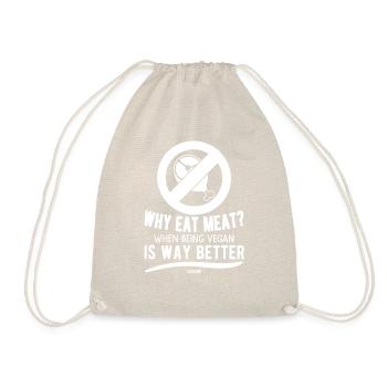 Why Eat Meat? When Being Vegan Is Better - Turnbeutel - Natur - Vorne