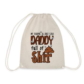 My Diaper is Just Like Daddy Full of Shit Funny - Drawstring Bag - nature - Front