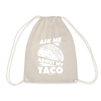 Ask Me About My Taco - Drawstring Bag - nature - Front
