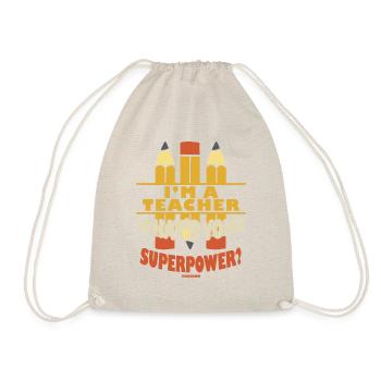 I'm A Teacher What's Your Superpower? - Drawstring Bag - nature - Front