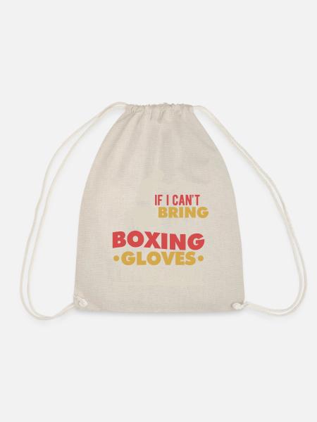 If I Can't Bring My Boxing Gloves I'm Not Going - Drawstring Bag - nature
