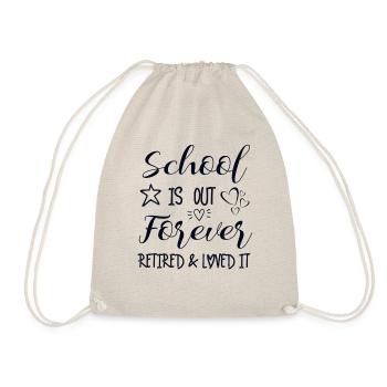 School is out forever retired and loved it - Drawstring Bag - nature - Front