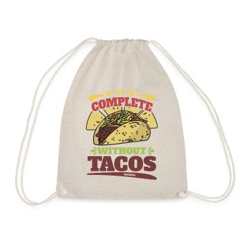 My Life Isn't Complete Without Tacos - Drawstring Bag - nature - Front