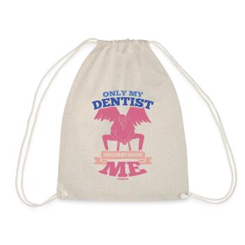 Only My Dentist Understands Me - Turnbeutel - Natur - Vorne