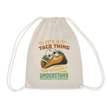 It's A Taco Thing You Wouldn't Understand - Turnbeutel - Natur - Vorne