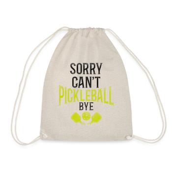Pickleball Sorry. Cant. Pickleball - Drawstring Bag - nature - Front
