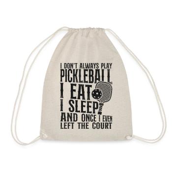 Pickleball I Don't Always Play - Drawstring Bag - nature - Front