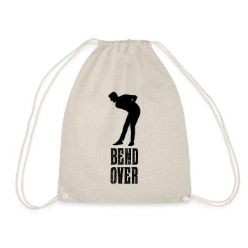 Bend Over Funny Sayings Saying - Drawstring Bag - nature - Front