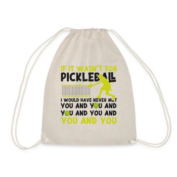 Pickleball If It Wasn't For - Drawstring Bag - nature - Front