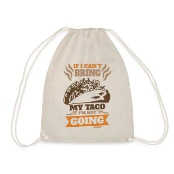 If I Can't Bring My Taco I'm Not Going - Drawstring Bag - nature - Front