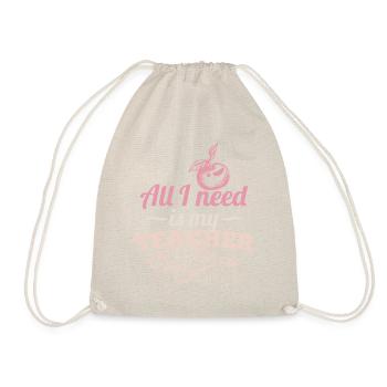 All I Need Is My Teacher - Turnbeutel - Natur - Vorne