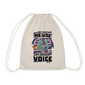 Don't Make Me Use My Dragon Voice - Turnbeutel - Natur - Vorne