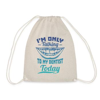 I'm Only Talking To My Dentist Today - Drawstring Bag - nature - Front