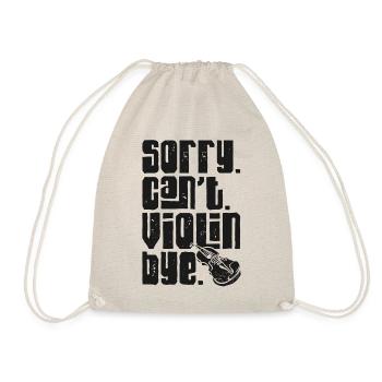 Violin Violinist Sorry. Cant. - Drawstring Bag - nature - Front