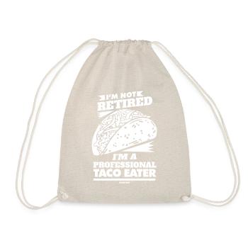 I'm Not Retired I'm A Professional Taco Eater - Drawstring Bag - nature - Front