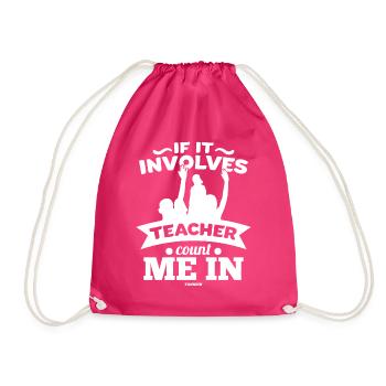 If It Involves Teacher Count Me In - Turnbeutel - Fuchsia - Vorne