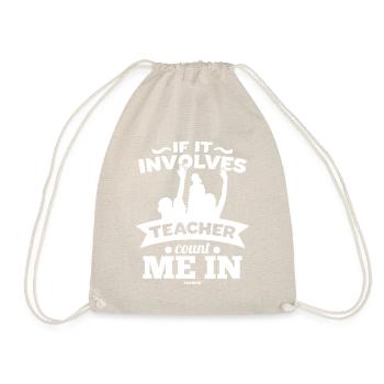 If It Involves Teacher Count Me In - Drawstring Bag - nature - Front