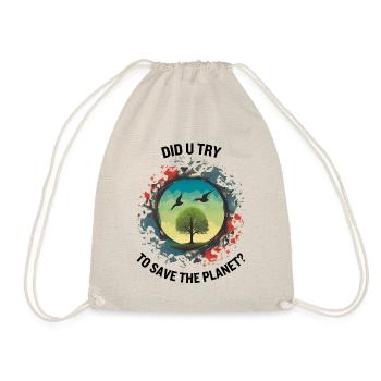 DID U TRY TO SAVE THE PLANET - Drawstring Bag - nature - Front