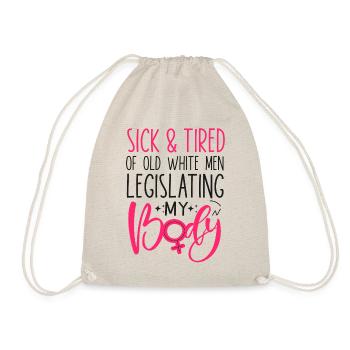 Feminist Sick & Tired Of Old White - Drawstring Bag - nature - Front