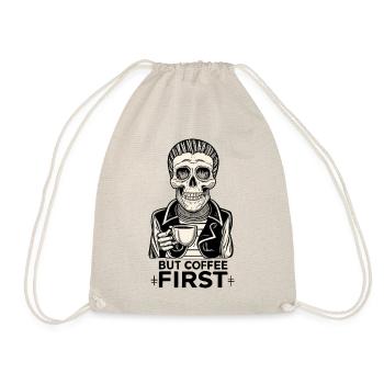Skull Skeleton But Coffee First Coffee Saying - Drawstring Bag - nature - Front