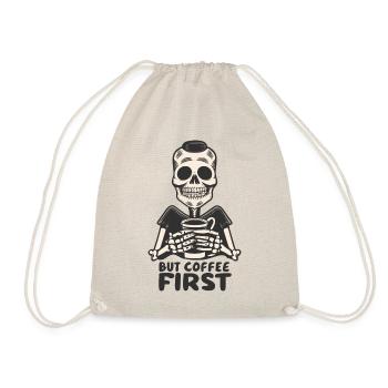 Skull Skeleton But Coffee First Coffee Saying - Drawstring Bag - nature - Front