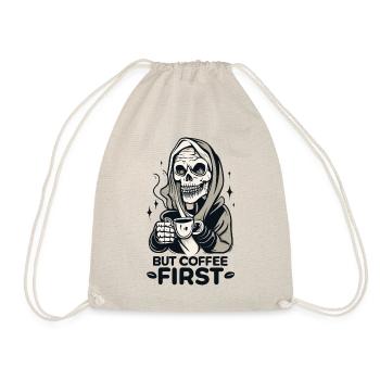 Skull Skeleton But Coffee First Coffee Saying - Drawstring Bag - nature - Front