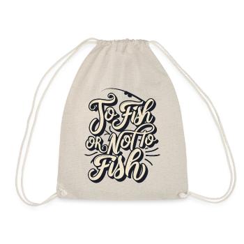 To Fish or not to Fish Angler Sayings - Drawstring Bag - nature - Front