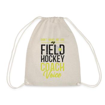 Field Hockey Coach Don't Make Me - Turnbeutel - Natur - Vorne