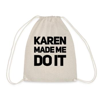 Karen made me do it - Turnbeutel - Natur - Vorne